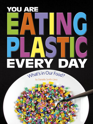 cover image of You Are Eating Plastic Every Day